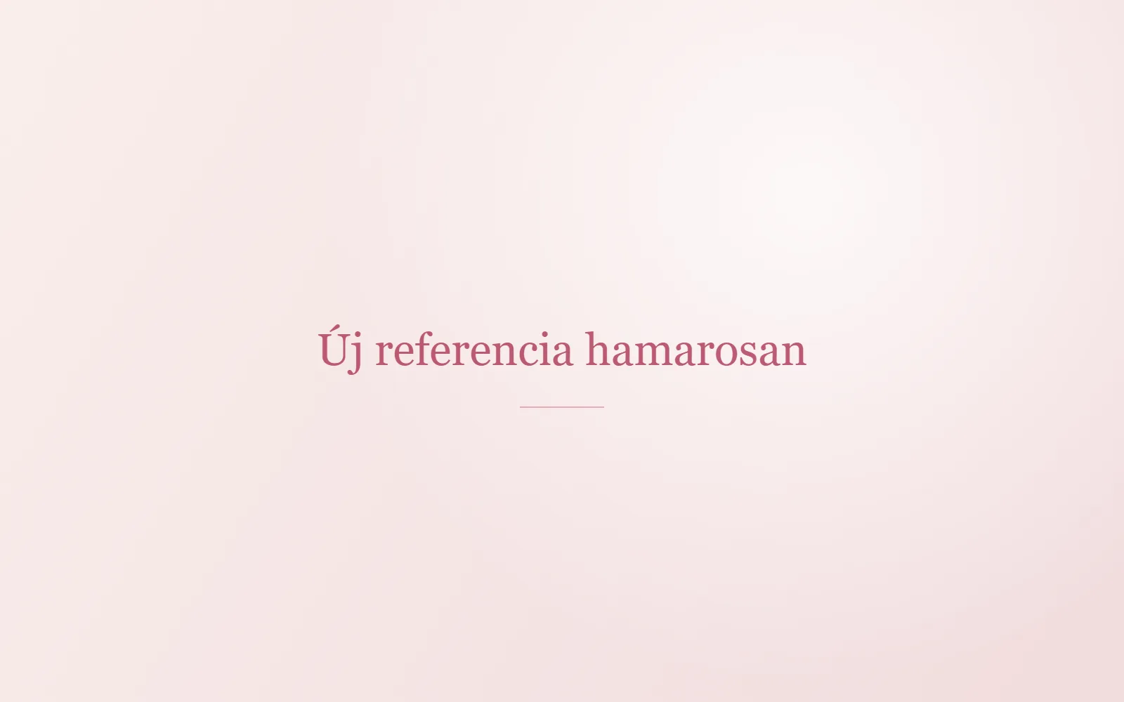 Helyőrző egy hamarosan érkező referenciához